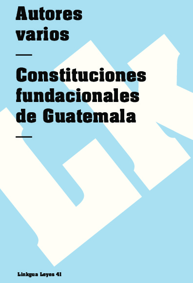 Constituciones fundacionales de Guatemala