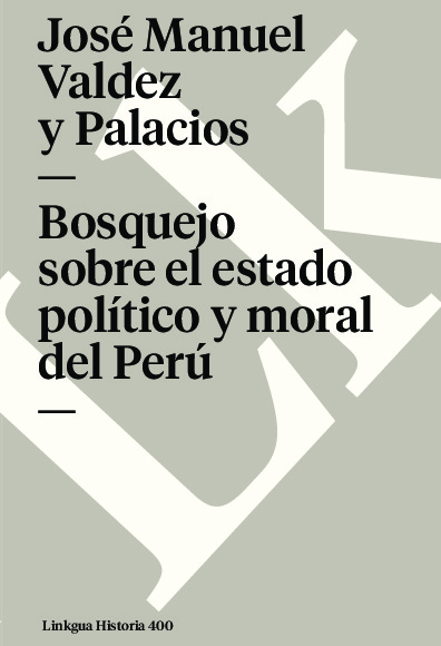Bosquejo sobre el estado político y moral del Perú