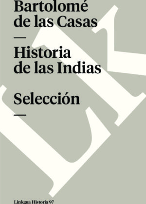 Historia de las Indias. Selección