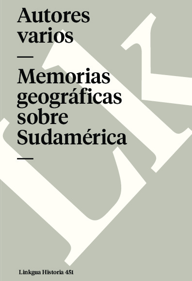 Memorias geográficas sobre Sudamérica