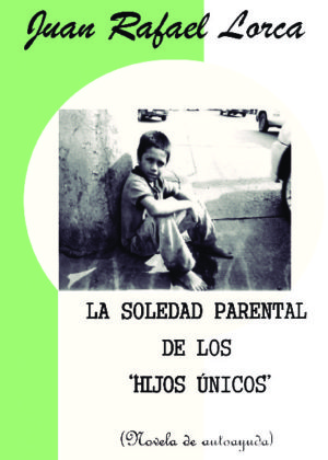 La soledad parental de los hijos únicos