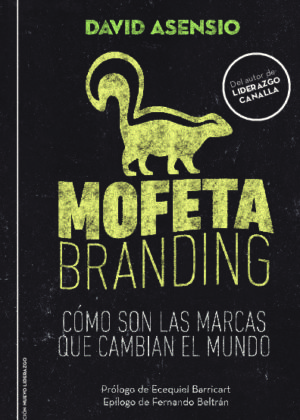 Mofeta Branding. Cómo son las marcas que cambian el mundo