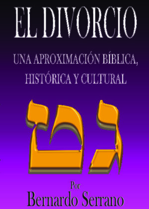 EL DIVORCIO - Una aproximación bíblica, histórica y cultural