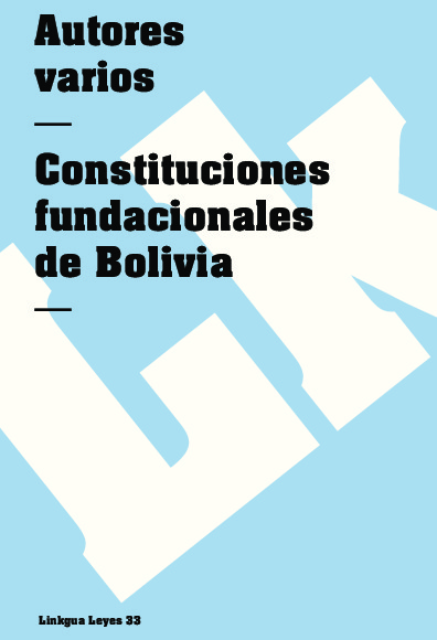 Constituciones fundacionales de Bolivia