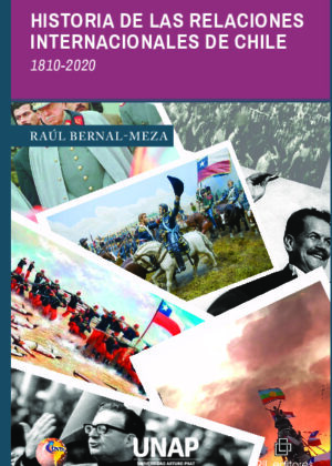 Historia de las relaciones internacionales de Chile. 1810-2020