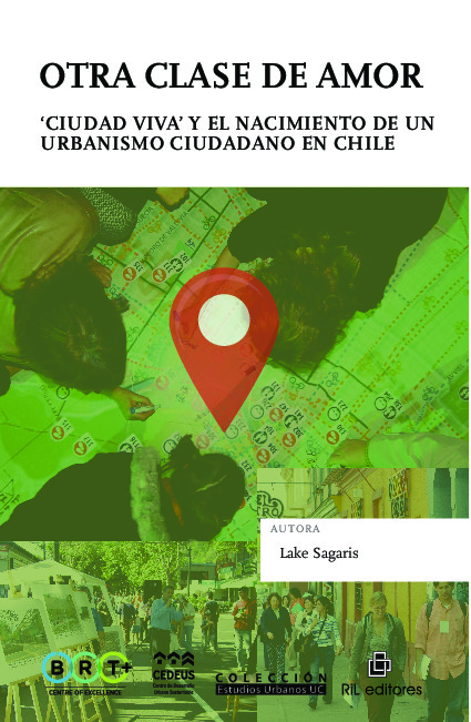 Otra clase de amor: "ciudad viva" y el nacimiento de un urbanismo ciudadano en Chile