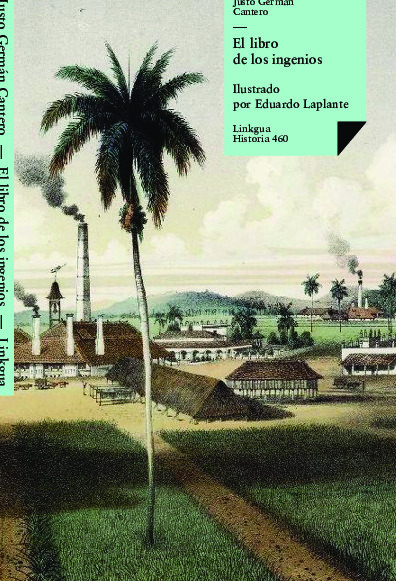 El libro de los ingenios: colección de vistas de los principales ingenios de la isla de Cuba