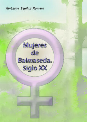 Mujeres de Balmaseda. Siglo XX