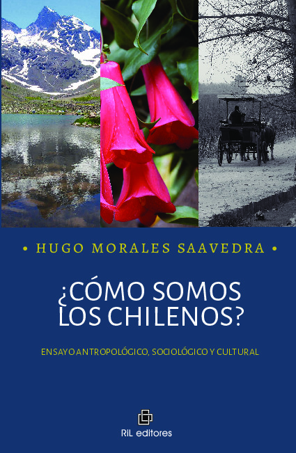 ¿Cómo somos los chilenos? Ensayo antropológico, sociológico y cultural