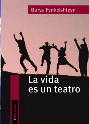 La vida es un teatro: los relatos para América Latina