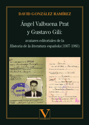Ángel Valbuena y Gustavo Gili: avatares editoriales de la Historia de la literatura española (1937-1983)
