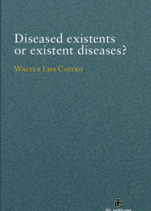 Diseased existents or existent diseases