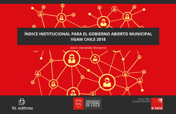 Índice institucional para el Gobierno Abierto Municipal IIGAM Chile 2018