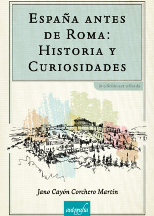 España antes de Roma: Historia y Curiosidades