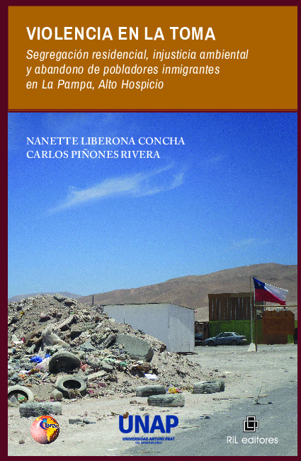 Violencia en la Toma. Segregación residencial, injusticia ambiental y abandono de pobladores inmigrantes en La Pampa, Alto Hospicio