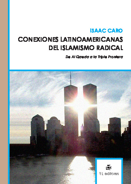 Conexiones latinoamericanas de Islamismo radical: de Al Qaeda a la Triple Frontera