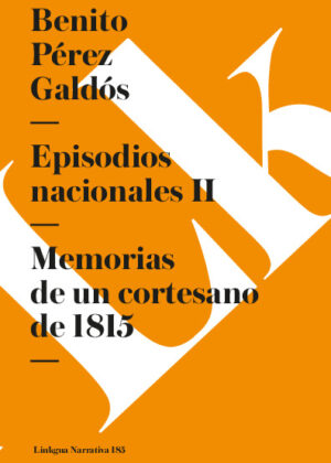 Episodios nacionales II. Memorias de un cortesano de 1815