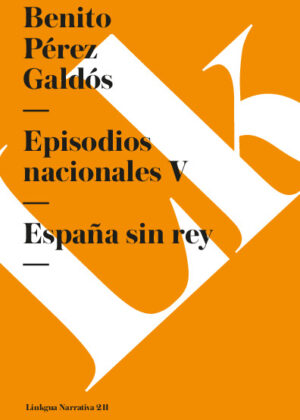 Episodios nacionales V. España sin rey