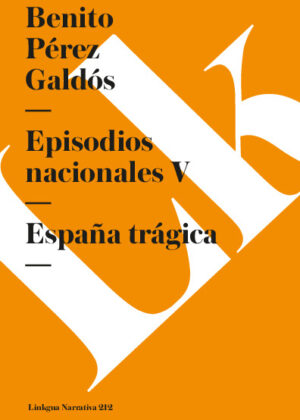 Episodios nacionales V. España trágica