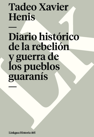 Diario histórico de la rebelión y guerra de los pueblos guaranís