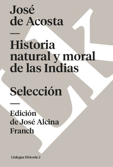 Historia natural y moral de las Indias. Selección