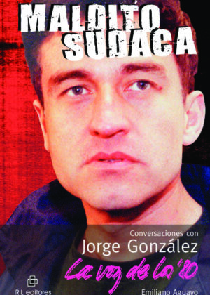 Maldito sudaca: conversaciones con Jorge González