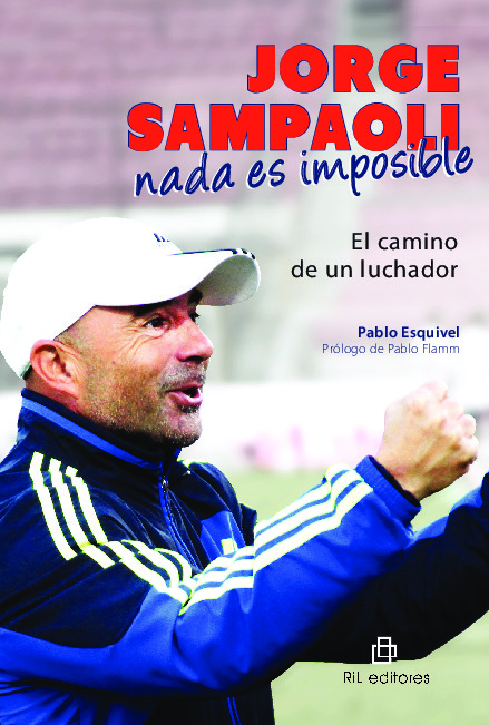 Jorge Sampaoli: nada es imposible. El camino de un luchador