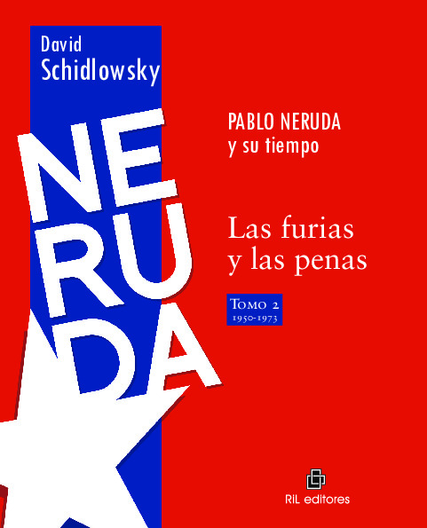 Neruda y su tiempo: las furias y las penas (TOMO 2)
