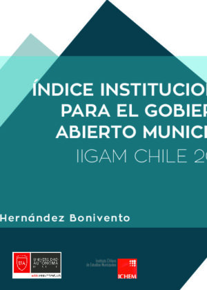 Índice institucional para el gobierno abierto municipal. IIGAM Chile 2020