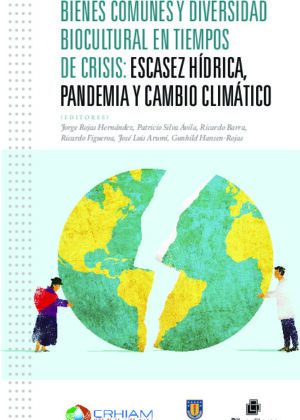 Bienes comunes y diversidad biocultural en tiempos de crisis. Escasez hídrica, pandemia y cambio climático