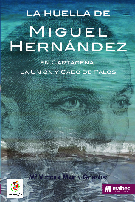La huella de Miguel Hernández en Cartagena