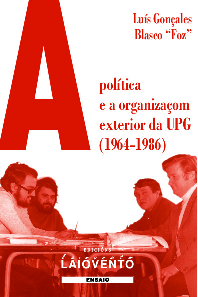 Apolítíca e a organizaçom exterior da UPG (1964-1986)