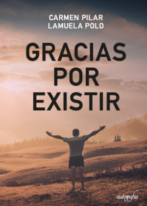 Gracias por existir