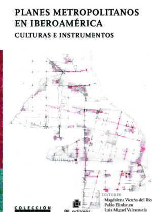Planes metropolitanos en Iberoamérica. Culturas e instrumentos