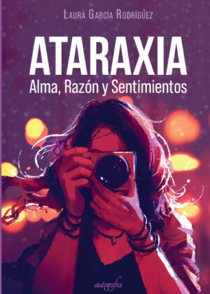 Ataraxia. Alma, razón y sentimiento