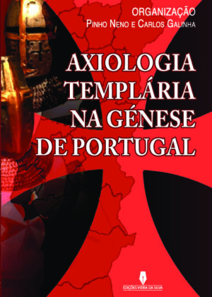 AXIOLOGIA TEMPLÁRIA NA GÉNESE DE PORTUGAL