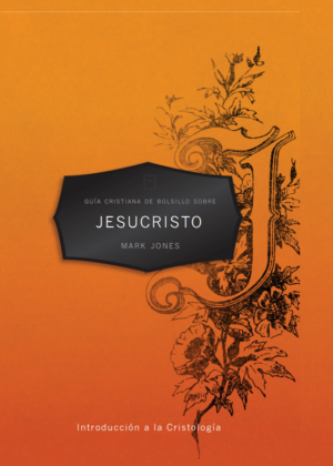 Guía cristiana de bolsillo sobre Jesucristo