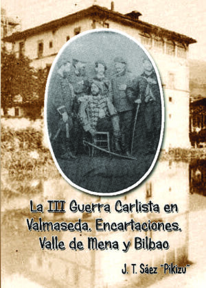 La III Guerra Carlista en Valmaseda, Encartaciones, Valle de Mena y Bilbao