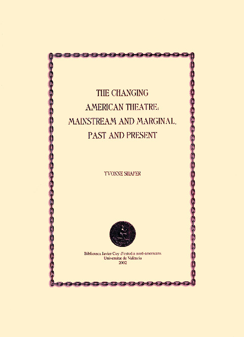 The Changing American Theatre: Mainstream and Marginal, Past and Present
