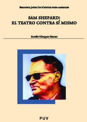 Sam Shepard: el teatro contra sí mismo