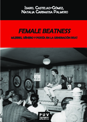 Female Beatness: Mujeres, género y poesía en la generación Beat