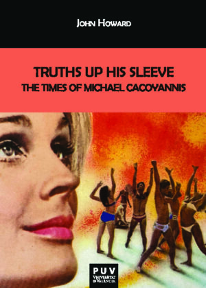 Truths Up His Sleeve: The Times of Michael Cacoyannis