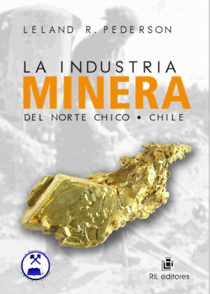 La industria minera del Norte Chico: desde la Conquista a 1963