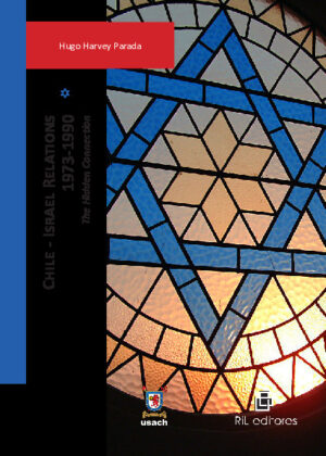 Chile - Israel relations 1973-1990. The Hidden Connection