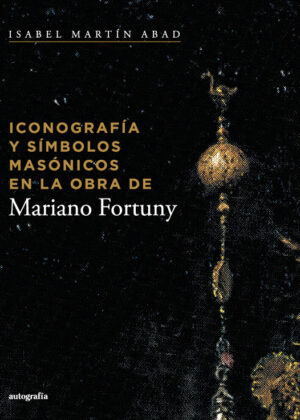 Iconografía y símbolos masónicos en la obra de Mariano Fortuny