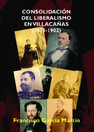 CONSOLIDACIÓN DEL LIBERALISMO EN VILLACAÑAS (1875-1902)