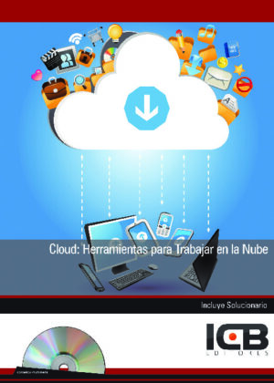 Cloud: Herramientas para Trabajar en la Nube-incluye Contenido Multimedia