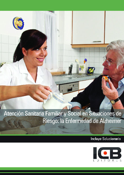 Atención Sanitaria Familiar y Social en Situaciones de Riesgo: la Enfermedad de Alzheimer