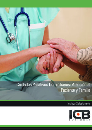 Cuidados Paliativos Domiciliarios: Atención al Paciente y Familia