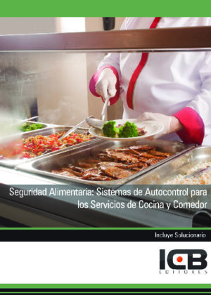 Seguridad Alimentaria: Sistemas de Autocontrol para los Servicios de Cocina y Comedor